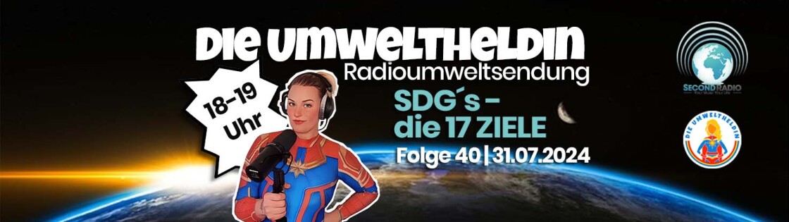 Die Umweltheldin -  SDG´s - die 17 Ziele (der Nachhaltigkeit)|am 31.07.2024 18-19 Uhr